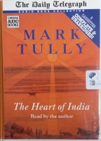 The Heart of India written by Mark Tully performed by Mark Tully on Cassette (Unabridged)